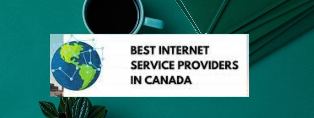 Best Internet Provider in Canada