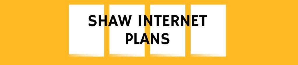 Shaw Internet Plans